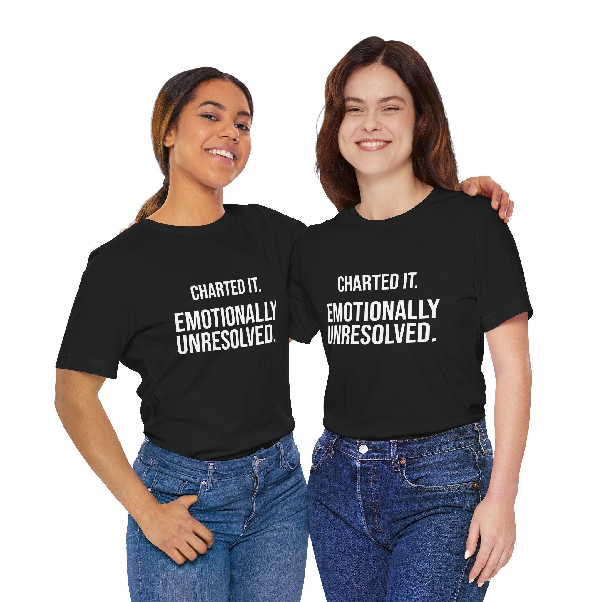 T‑Shirt – "Charted It. Emotionally Unresolved." Funny Mental Health Awareness Tee