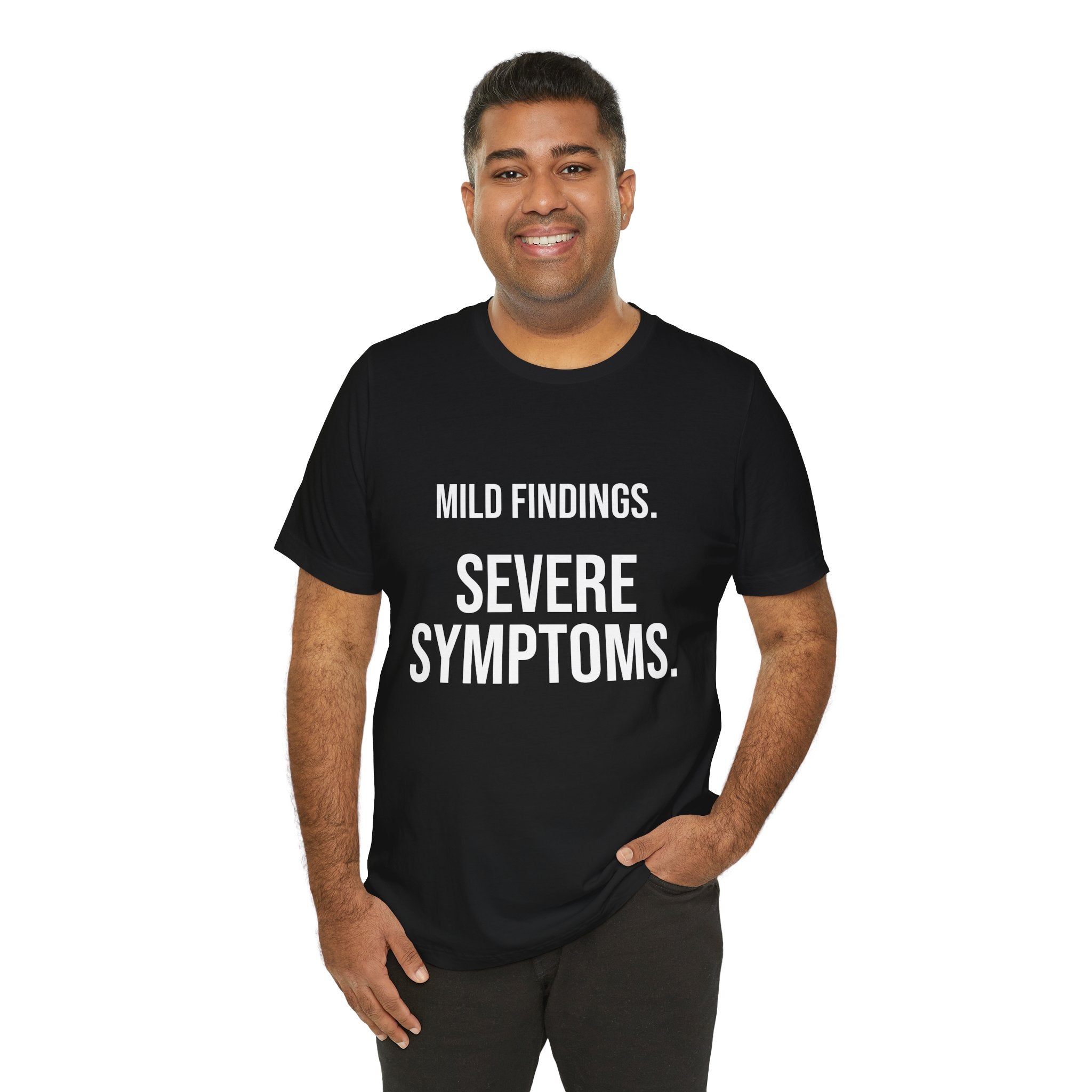 Mild Findings. Severe Symptoms. Tee
