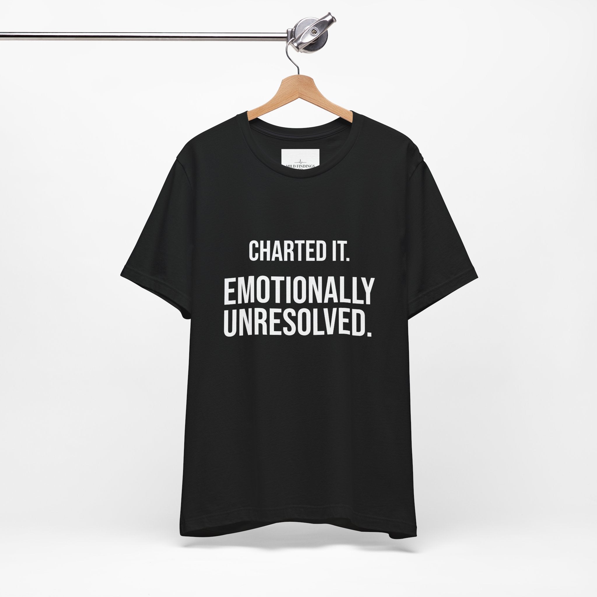 T‑Shirt – "Charted It. Emotionally Unresolved." Funny Mental Health Awareness Tee