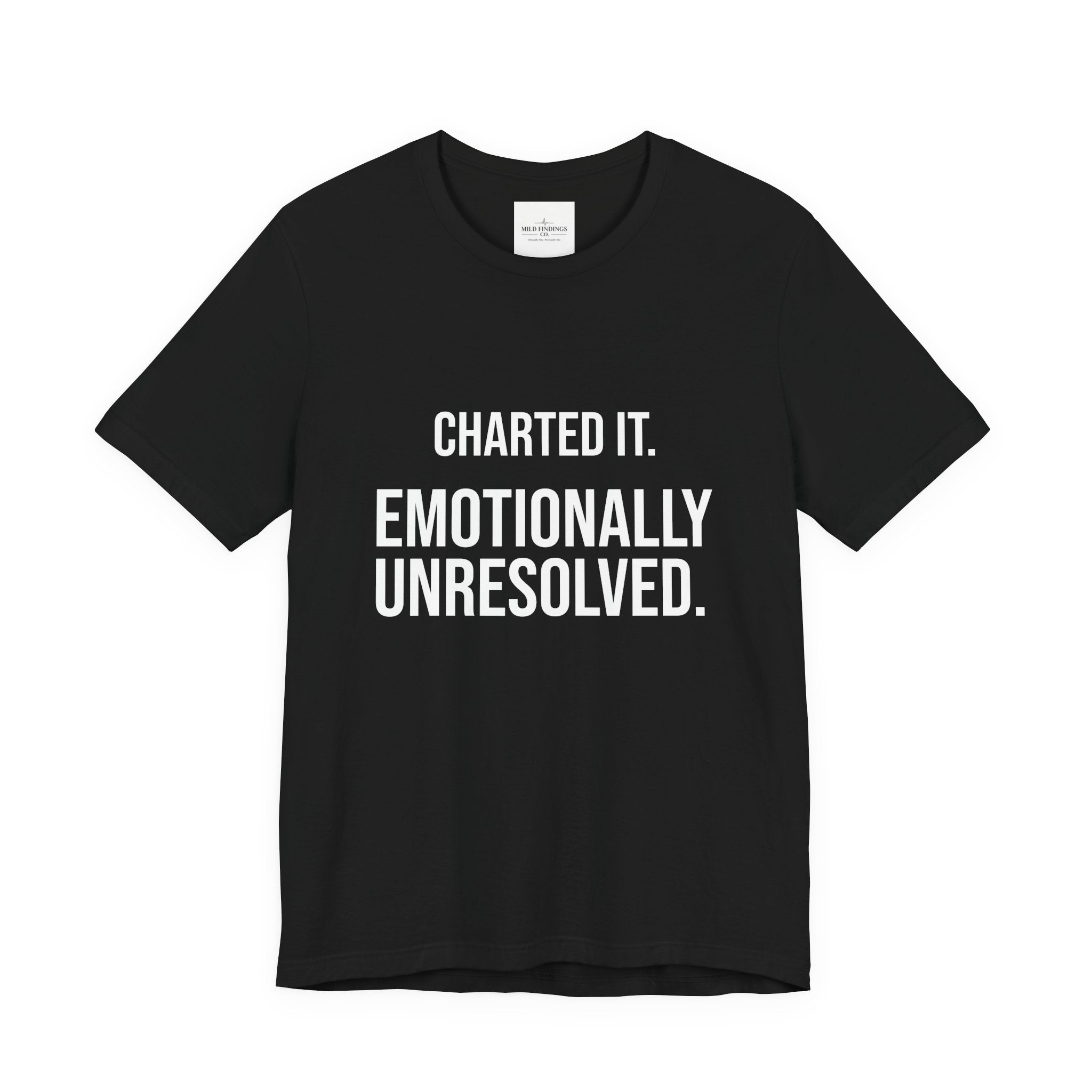 T‑Shirt – "Charted It. Emotionally Unresolved." Funny Mental Health Awareness Tee