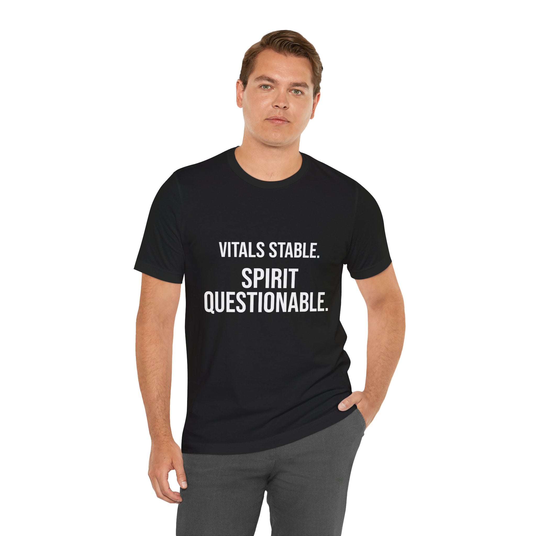 Vitals Stable. Spirit Questionable. T-Shirt — Funny Medical Humor Tee